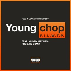 Young Chop F.I.L.W.T.P. (Remix) Ft. Yung C