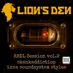RRDL Session Vol. 9 - Lion's Den - skankaddiction - mixtape