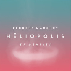 Florent Marchet - "Heliopolis" (Michael Garçon Remix)