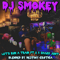 (BLEND) Lets Run A Train Pt 2 x Shake Junt