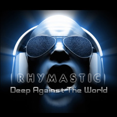 Deep Against The World (Rhymastic's Extended Mix)