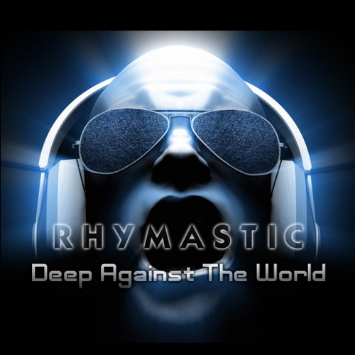 Deep Against The World (Rhymastic's Extended Mix)