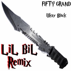 Ukey black - Fifty Grand (REMIX) LiL BiL