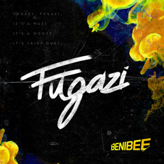 Benibee - Fugazi (Original Mix)     *FREE DOWNLOAD*