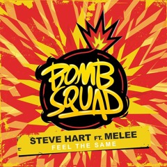 Steve Hart Feat. Melee - Feel The Same (Miljay Remix) [BombSquad] OUT NOW