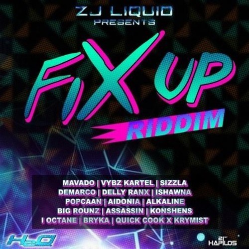 FIX UP RIDDIM - ZJLIQUID MIX FRESHTODEATH