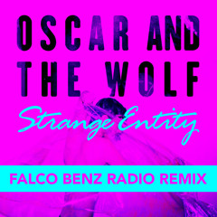 Oscar and the Wolf - Strange Entity (Falco Benz Remix)