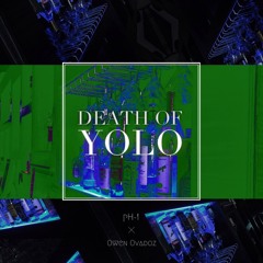 Death Of YOLO (feat. Owen Ovadoz)
