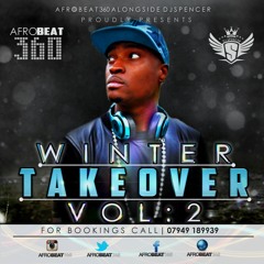 AFROBEAT360 MIX CD MIXED BY DJ SPENCER Winter Takeover vol 2 @djspencer4real