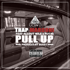 Trap Marconi ft. Mils & Ruchi - Pull Up(Prod By Bugsy)