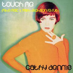 Cathy Dennis - Touch Me (Mike Mac & Mark Dickson Re - Rub)