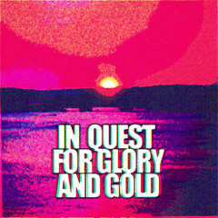 In Quest For Glory And Gold