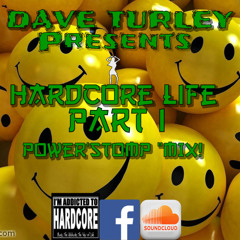 Dave Turley Hardcore Life Part I... Hardcore Power'Stomp Mix(",)