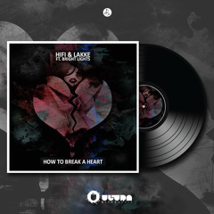 HIFI & Lakke Ft. Bright Lights - How To Break A Heart - OUT NOW!