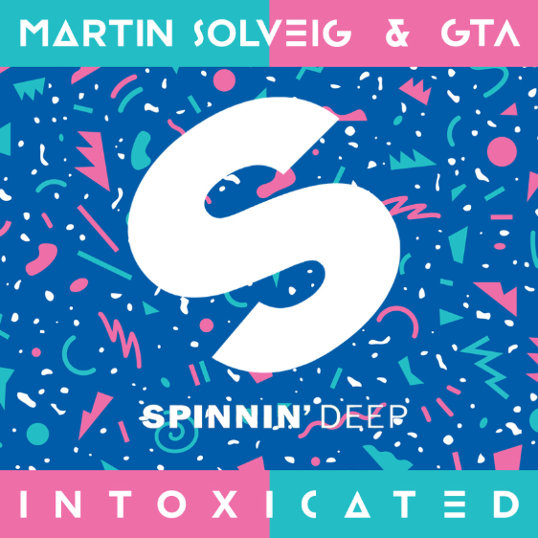 Stream Martin Solveig GTA Intoxicated OUT NOW By Spinnin Deep Artworks I4vz77 T1080x1080 