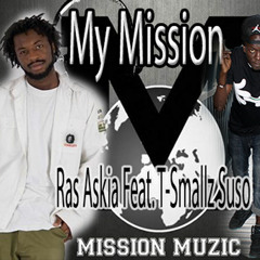 Ras Askia Feat T-Smallz - My Mision
