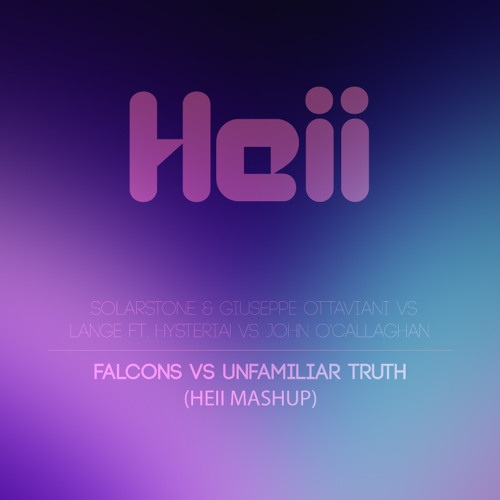 Solarstone & Ottaviani vs. Lange vs. John O'Callaghan - Falcons vs. Unfamiliar Truth (Heii Mashup)
