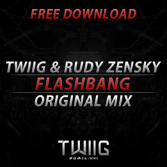 TWIIG & Rudy Zensky - Flashbang (Original Mix) [FREE DOWNLOAD]