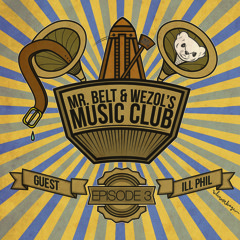 Mr. Belt & Wezol's Music Club 003 (Guestmix: ILL PHIL)