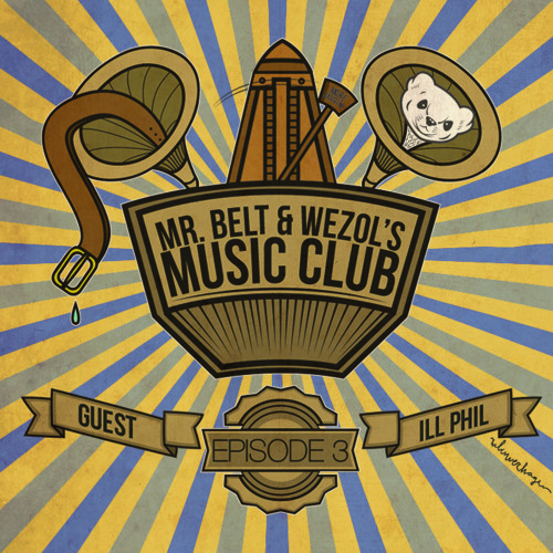 Mr. Belt & Wezol's Music Club 003 (Guestmix: ILL PHIL)