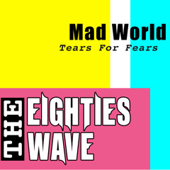 Mad World (Tears For Fears)