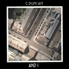 C Duncan - And I
