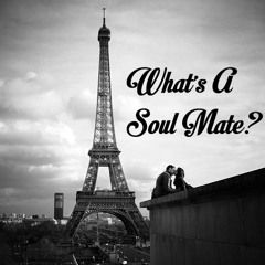 What's A Soul Mate? [FREE DOWNLOAD]