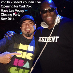 2nd Hr - Saeed Younan Opening 4 Carl Cox Haze Closing Party Nov 2014
