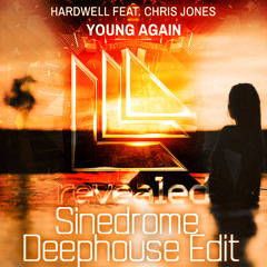 Hardwell Feat. Chris Jones - Young Again (Sinedrome's Deep Edit) BUY = FREE DOWNLOAD
