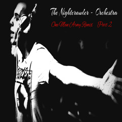The Nightcrawler - Orchestra (One Man Army Remix Part 2)