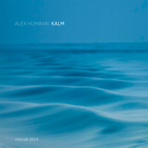 MixCult Podcast # 144 Alex Humann - Kalm