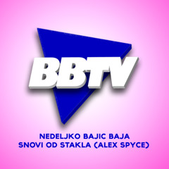 NEDELJKO BAJIC BAJA - SNOVI OD STAKLA (ALEX SPYCE)
