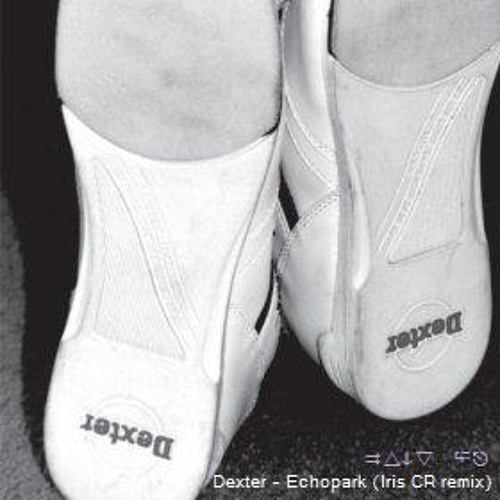 Dexter - Echopark (Iris CR Remix)