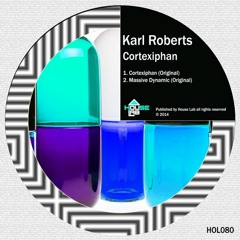 Karl Roberts - Cortexiphan (Original Mix) [clip] House Lab **Out Now**