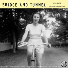 Bridge and Tunnel - Homecoming