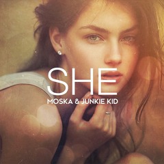 Moska & Junkie Kid - She (Original Mix)