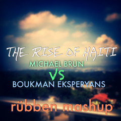 Boukman Eksperyans Vs Michael Brun - The Rise Of Haiti PREVIEW(Rübben Mashup)