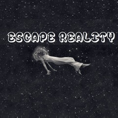 Escape Reality *FREE DOWNLOAD*