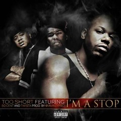 I'm A Stop (feat. 50 Cent, Twista & Devin The Dude)