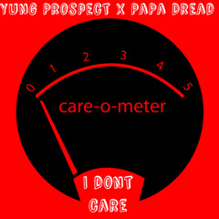 I Don't Care (Feat. Papa Dread) [Prod. by Tony Fadd]