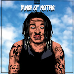 Bunch Of Nothing (Prod. Taz Taylor)