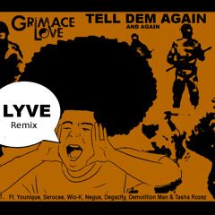 Tell Dem Again (Lyve RMX) Younique, Serocee, Wio-K, Negus, Degaztiy, Demolition Man & Tasha Rozez