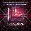 Hardwell & W&W feat. Fatman Scoop - Dont Stop The Madness