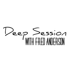 Fred Anderson - Deep Session