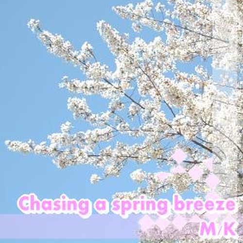 【モリコン】Chasing A Spring Breeze