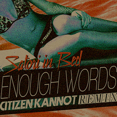 Enough Words(Citizen Kannot REMIX)