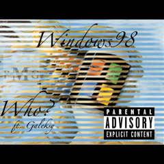 windows98 (ft. Galeksy)