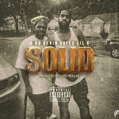 SOLID- D-Bo Featuring Kevin Gates & Lil E