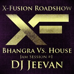 Bhangra Vs. House | Jam Session #1 | DJ Jeevan | X-Fusion Roadshow