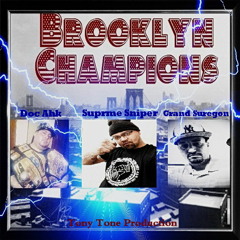 Brand new!! Brooklyn Champions by Doc Ahk,Supreme Sniper& Grand Suregon prod by Tony Tone